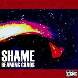 Shame : Beaming Chaos
